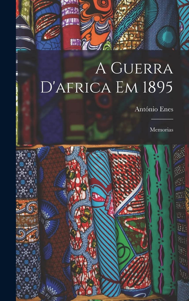 A Guerra D'africa Em 1895: Memorias