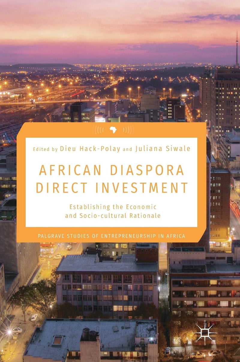 African Diaspora Direct Investment: Establishing the Economic and Socio-Cultural Rationale (2018)