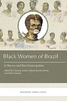 Black Women in Brazil in Slavery and Post-Emancipation