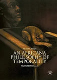 An Africana Philosophy of Temporality: Homo Liminalis (Softcover Reprint of the Original 1st 2018)