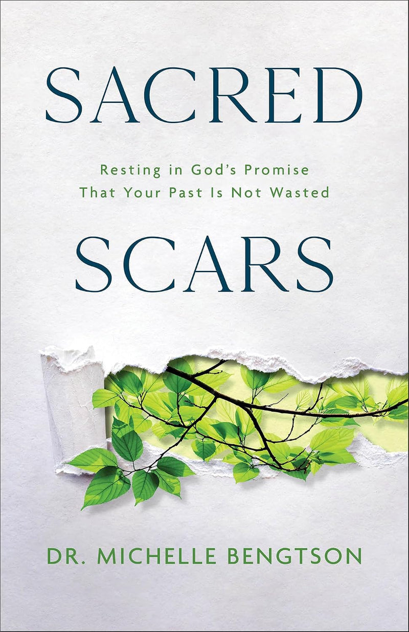 Sacred Scars: Resting in God's Promise That Your Past Is Not Waste