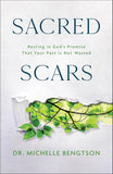 Sacred Scars: Resting in God's Promise That Your Past Is Not Waste