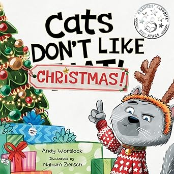 Cats Don't Like Christmas!: A Hilarious Holiday Children's Book for Kids Ages 3-7