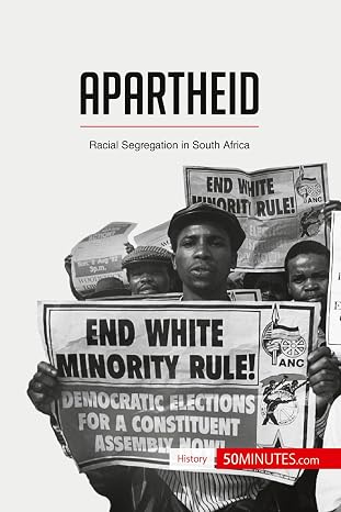 Apartheid: Racial Segregation in South Africa