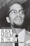 Black Muslims in the US: History, Politics, and the Struggle of a Community (2013)