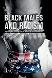 Black Males and Racism: Improving the Schooling and Life Chances of African Americans