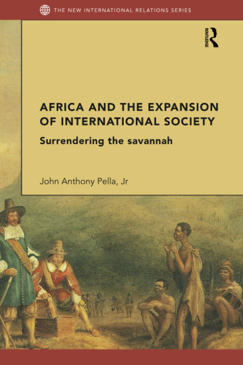 Africa and the Expansion of International Society: Surrendering the Savannah