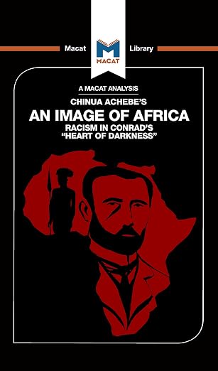 An Analysis of Chinua Achebe's an Image of Africa: Racism in Conrad's Heart of Darkness