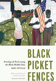 Black Picket Fences: Privilege & Peril Among the Black Middle Class