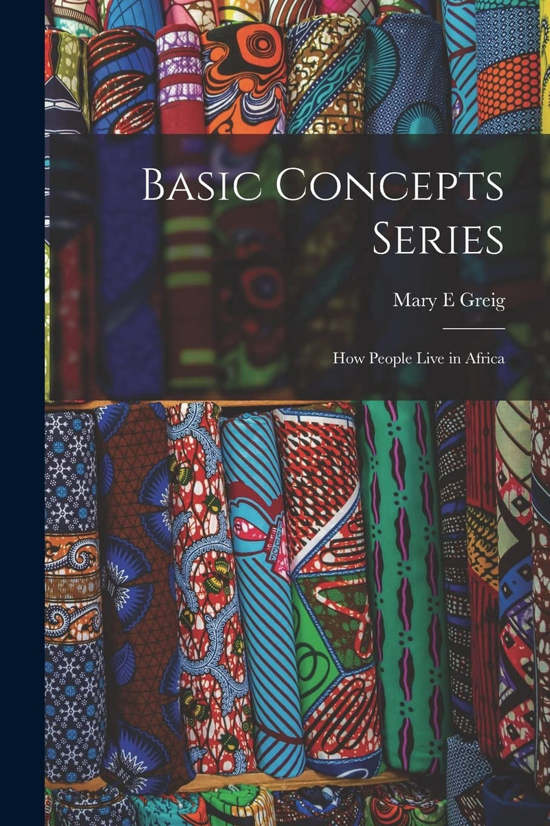 Basic Concepts Series: How People Live in Africa