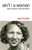 Ain't I a Woman: Black Women and Feminism 2nd Edition