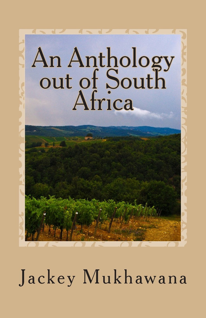 An Anthology out of South Africa: Jackey Mukhawana and Friends