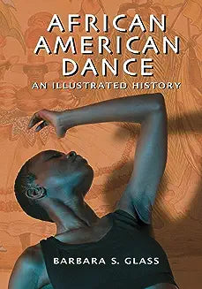 African American Dance: An Illustrated History