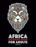 Africa Coloring Book For Adults: Artwork Inspired by African Designs, Adult Coloring Book for Men, Women, Teenagers, & Older Kids, Advanced Coloring ... Practice for Stress Relief & Relaxation