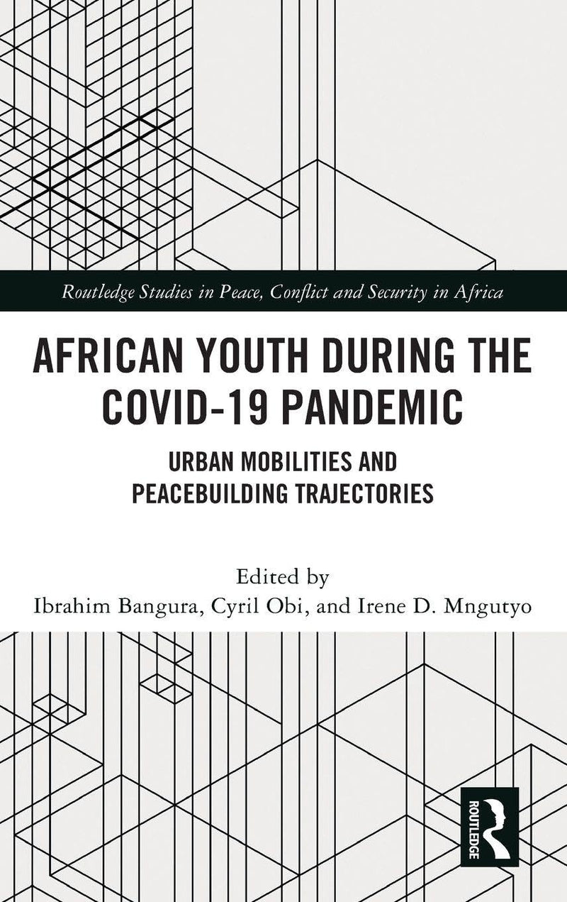 African Youth During the Covid-19 Pandemic: Urban Mobilities and Peacebuilding Trajectories