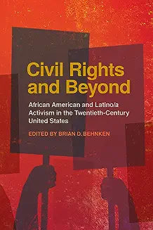 Civil Rights and Beyond: African American and Latino/A Activism in the Twentieth-Century United States