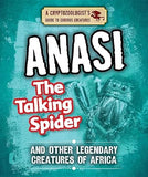 Anansi the Talking Spider and Other Legendary Creatures of Africa