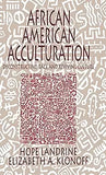 African American Acculturation: Deconstructing Race and Reviving Culture