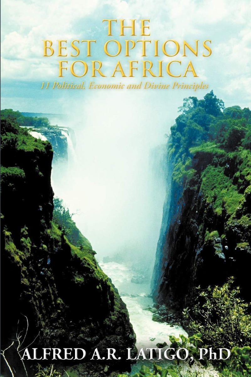 The Best Options for Africa: 11 Political, Economic and Divine Principles