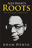 Alex Haley's Roots: An Author's Odyssey