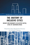 The Anatomy of Inclusive Cities: Insight into Migrants in Selected Capital Cities of Southern Africa