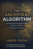The Ancestral Algorithm: Unlocking Africa's $10 Trillion Cognitive Wealth for a Regenerative World