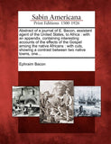 Abstract of a Journal of E. Bacon, Assistant Agent of the United States, to Africa: With an Appendix, Containing Interesting Accounts of the Effects