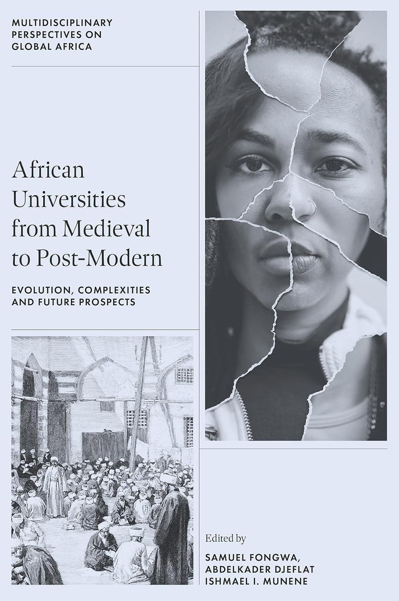 African Universities from Medieval to Post-Modern: Evolution, Complexities and Future Prospects
