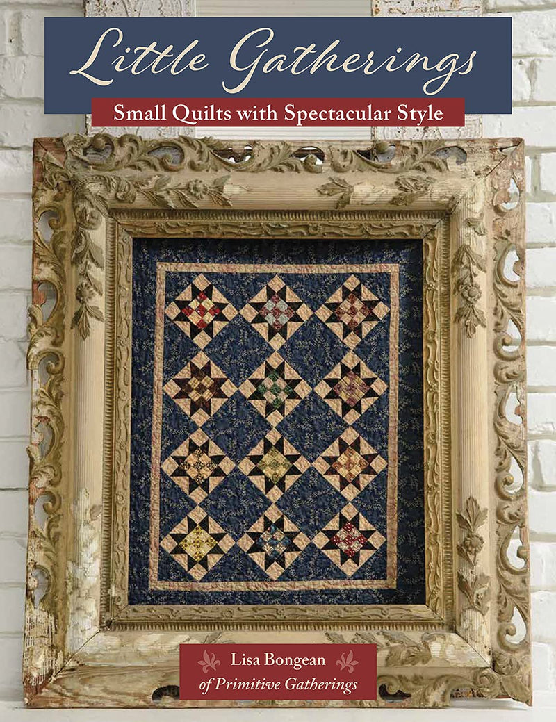Little Gatherings: Small Quilts with Spectacular Style