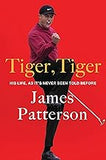 Tiger, Tiger: His Life, As It’s Never Been Told Before