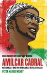 Amilcar Cabral: A Nationalist and Pan-Africanist Revolutionary