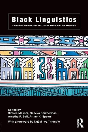 Black Linguistics: Language, Society and Politics in Africa and the Americas