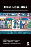Black Linguistics: Language, Society and Politics in Africa and the Americas