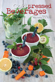 Cold-Pressed Beverages: Health and Well-Being in a Glass