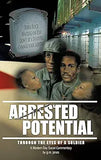 Arrested Potential: through the eyes of a soldier