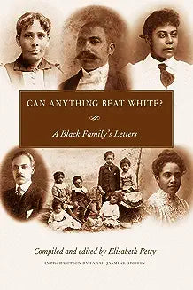 Can Anything Beat White?: A Black Family's Letters