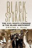 Black Spokane: The Civil Rights Struggle in the Inland Northwest Volume 8