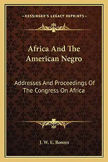 Africa And The American Negro: Addresses And Proceedings Of The Congress On Africa