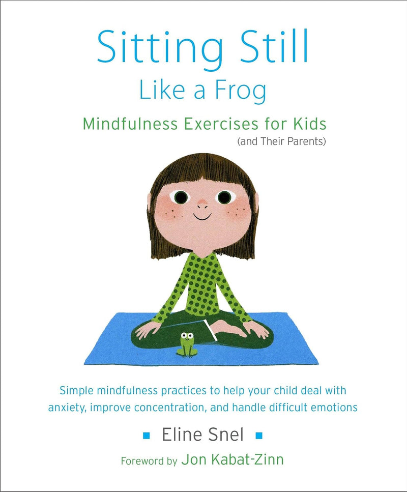 Sitting Still Like a Frog: Mindfulness Exercises for Kids