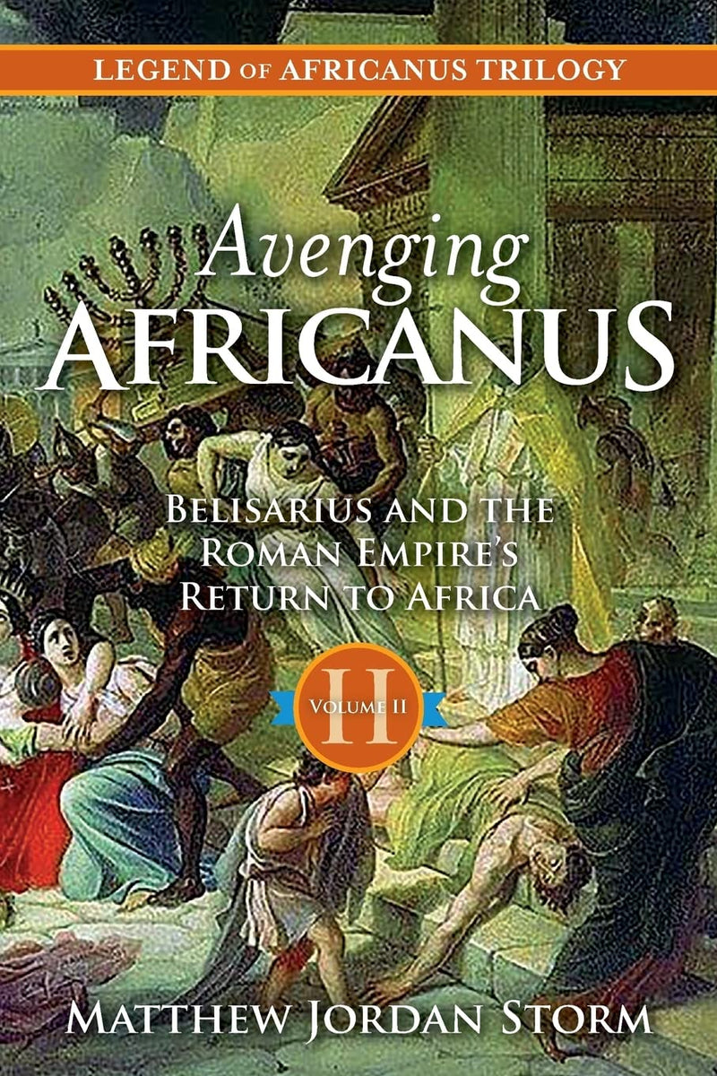 Avenging Africanus: Belisarius and the Roman Empire's Return to Africa