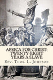Africa for Christ: Twenty-Eight Years a Slave