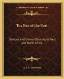 The Ban of the Bori: Demons and Demon Dancing in West and North Africa