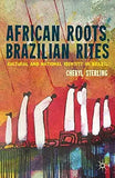 African Roots, Brazilian Rites: Cultural and National Identity in Brazil (2012)