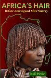 Africa's Hair: Before, During And After Slavery