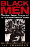 Black Men, Obsolete, Single, Dangerous?: The Afrikan American Family in Transition
