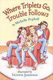 Where Triplets Go, Trouble Follows