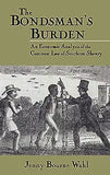 The Bondsman's Burden: An Economic Analysis of the Common Law of Southern Slavery (Revised)