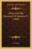 Africa And The Discovery Of America V1 (1920)