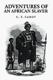 Adventures of an African Slaver: Captain Theodore Canot