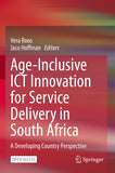 Age-Inclusive ICT Innovation for Service Delivery in South Africa: A Developing Country Perspective (2022)